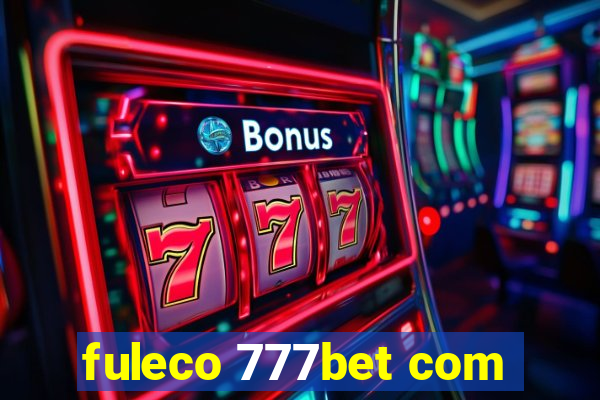 fuleco 777bet com